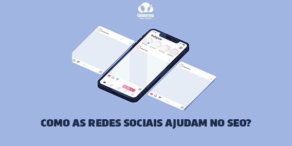 Como As Redes Sociais Ajudam No SEO? - Tomorrow Agency